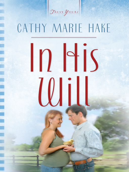 Title details for In His Will by Cathy Marie Hake - Available